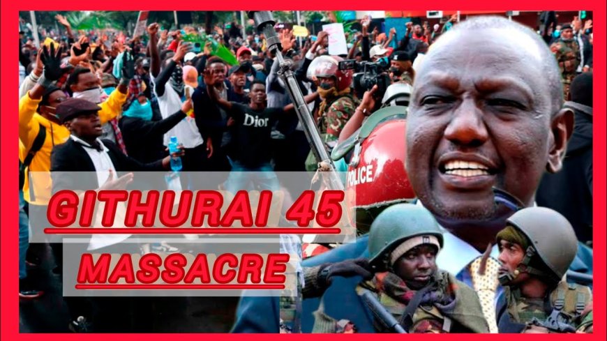 Githurai 45 Massacre: Over 20 Killed in Police Raid